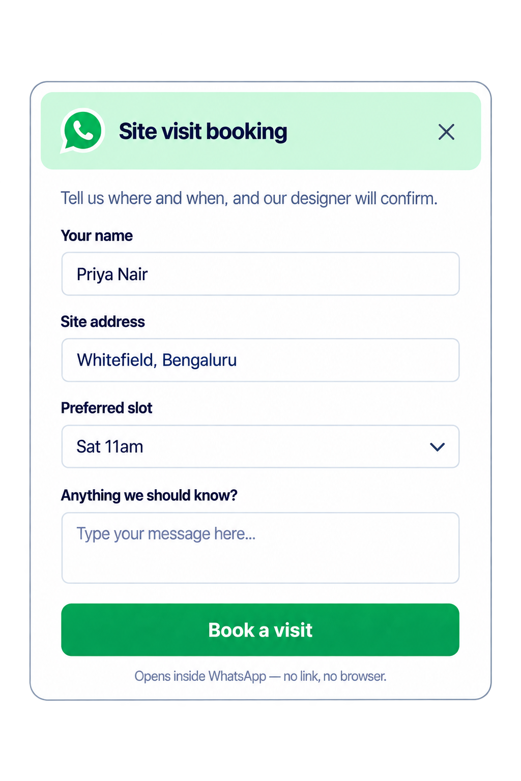 A WhatsApp form titled Site visit booking, reading 'Tell us where and when, and our designer will confirm', with fields for name filled in as Priya Nair, site address as Whitefield, Bengaluru, a preferred slot of Sat 11am and a free-text box, above a Book a visit button and a note that it opens inside WhatsApp with no link and no browser.